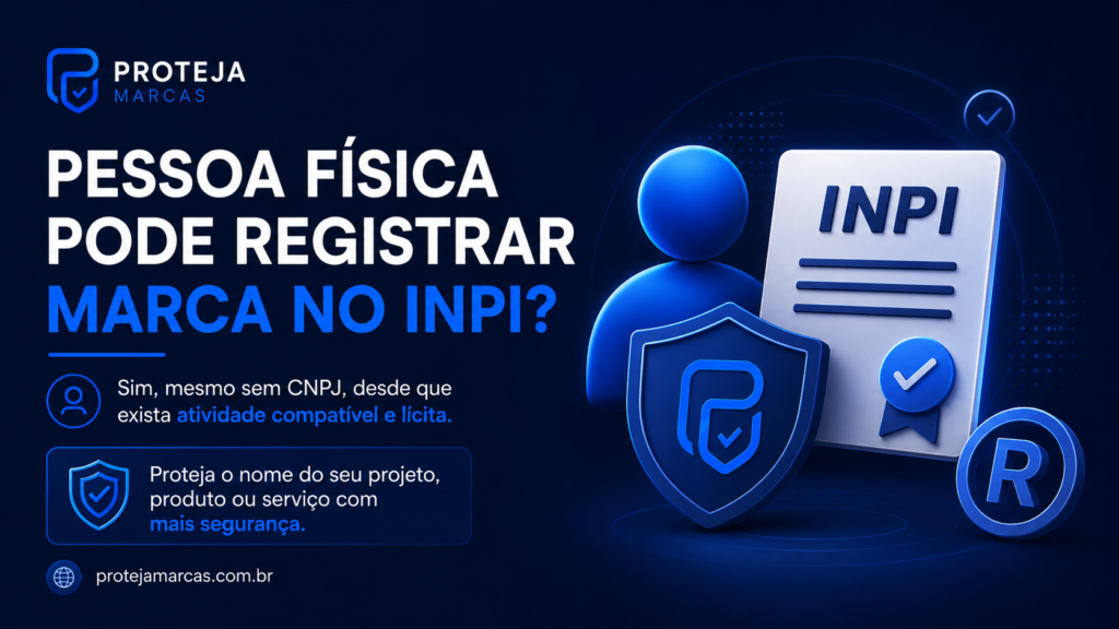 Pessoa física pode registrar marca no INPI sem CNPJ quando exerce atividade compatível e busca proteção de marca.